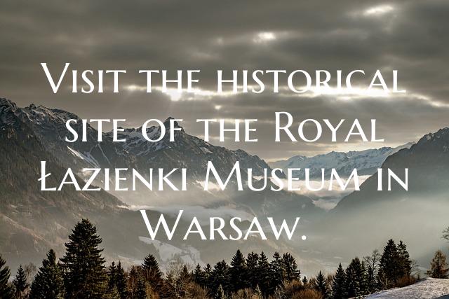 Visit the historical site of the Royal Łazienki M...