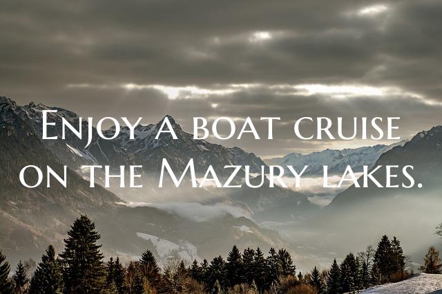 Enjoy a boat cruise on the Mazury lakes.