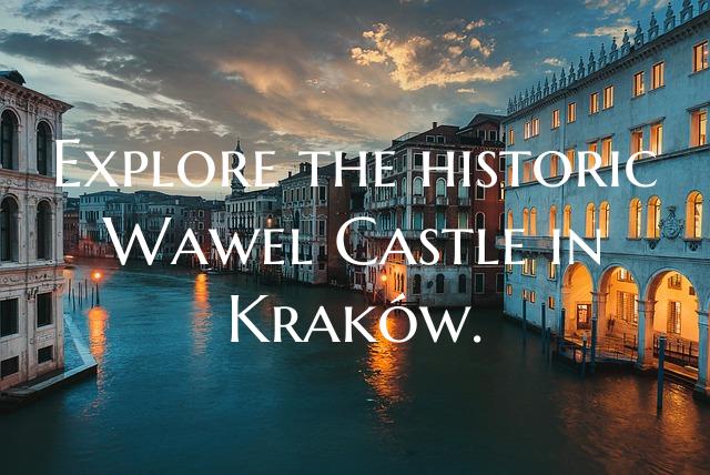 Explore the historic Wawel Castle in Kraków.