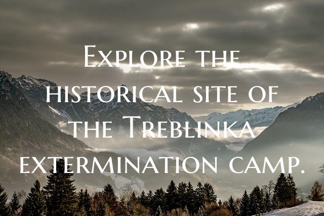 Explore the historical site of the Treblinka exter...