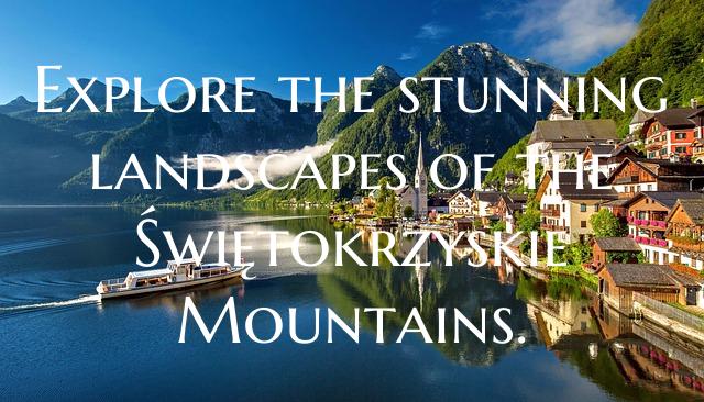 Explore the stunning landscapes of the Świętokrz...