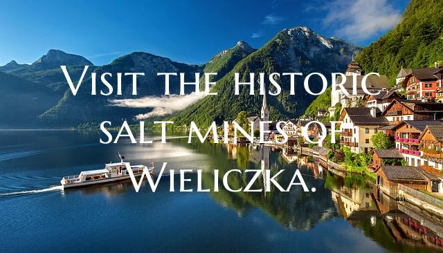 Visit the historic salt mines of Wieliczka.