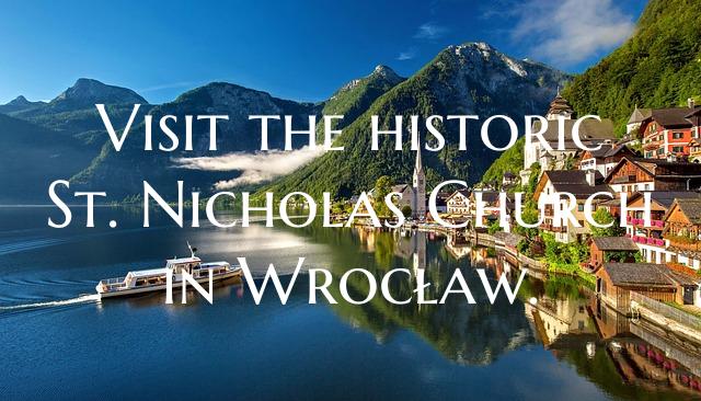 Visit the historic St. Nicholas Church in Wrocław...